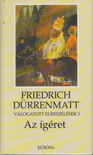 Friedrich D�rrenmatt - Az �g�ret (v�logatott elbesz�l�sek 3)