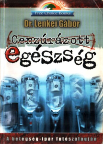 Dr. Lenkei G�bor - Cenz�r�zott eg�szs�g