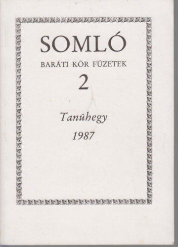 Tanúhegy 1987 (Somló Baráti Kör füzetek 2.)