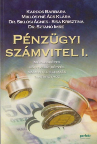 Kardos Barbara - Miklsyn cs Klra - Dr. Siklsi gnes - Sisa Krisztina - Dr. Sztan Imre - Pnzgyi szmvitel I.