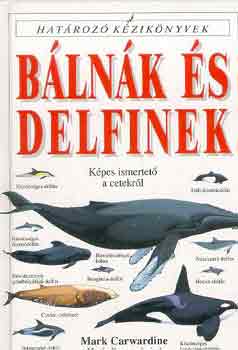 Mark Carwardine - Bálnák és delfinek