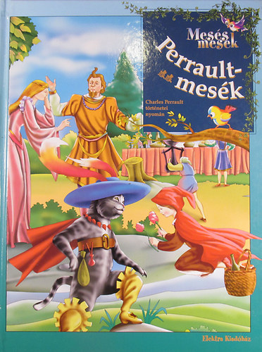 Charles Perrault - Perrault-mesk 2. Csizms Kandr - Piroska s a farkas - Tarajos Jnos