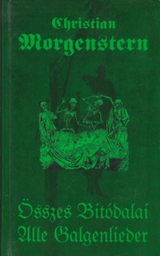 Christian Morgenstern - Christian Morgenstern sszes bitdalai - Alle Galgenlieder (Ktnyelv)