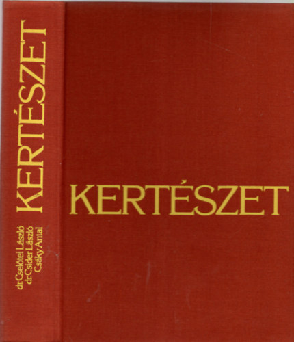 Dr. Csel�tei L�szl�, Dr. Csider L�szl�, Cs�ky Antal - Kert�szet
