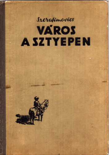 Szerafimovics - Város a sztyepen