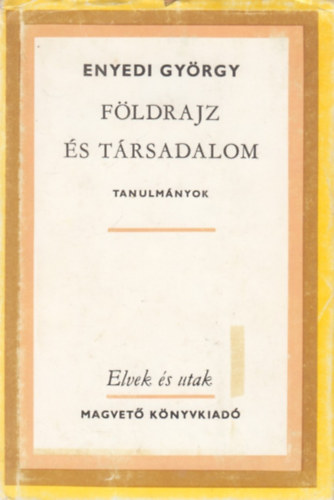 Enyedi Gyrgy - Fldrajz s trsadalom