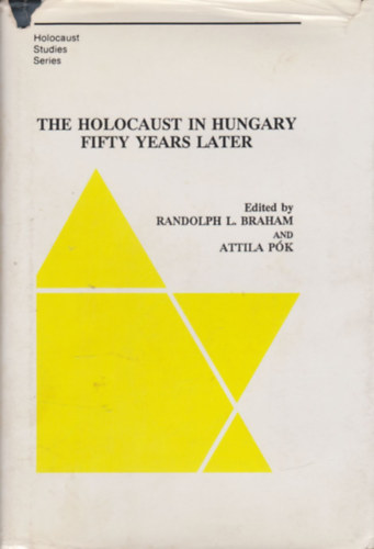 Randolph L. Braham, Attila P�k - The Holocaust in Hungary Fifty Years Later