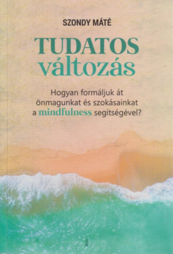 Dr. Szondy M�t� - Tudatos v�ltoz�s