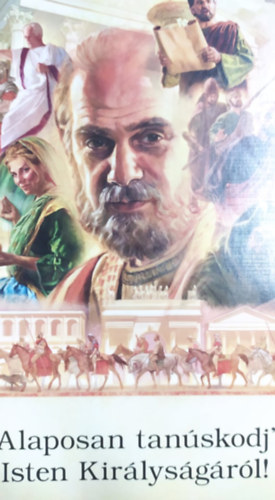 Alaposan tanúskodj Isten Királyságáról!