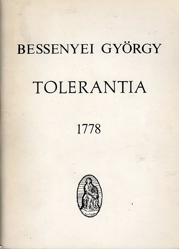 Bessenyei Gy�rgy - Tolerantia 1778