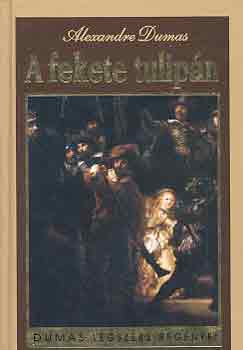 Alexandre Dumas - A fekete tulipán