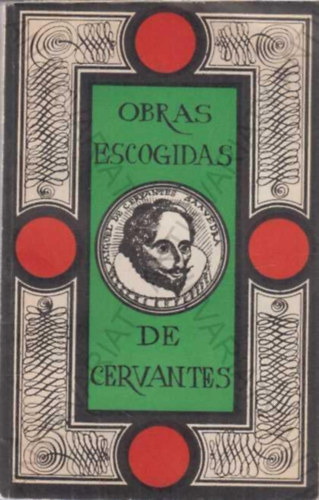 Obras Escogidas de Cervantes (Cervantes válogatott művei spanyol nyelven)