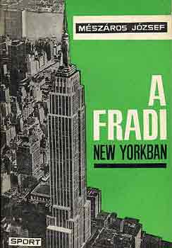 Mszros Jzsef - A Fradi New Yorkban