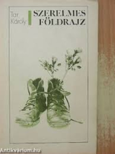Tar Károly - Szerelmes földrajz (Tar)