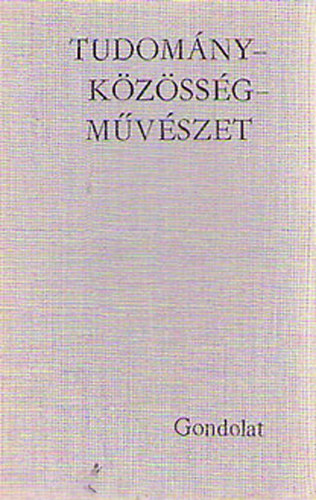 Huszr Tibor (szerk.) - Tudomny-kzssg-mvszet
