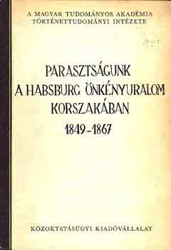 S. S�ndor P�l (szerk.) - Paraszts�gunk a Habsburg �nk�nyuralom korszak�ban 1849-1867