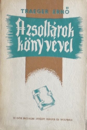 Traeger Ernő - A zsoltárok könyvével