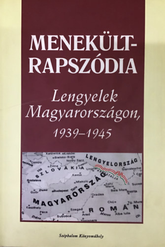 Szenyn Erzsbet (szerk.); Jan Stolarski - Menekltrapszdia - Lengyelek Magyarorszgon, 1939-1945 (Emlkiratok a bujdoss veibl)