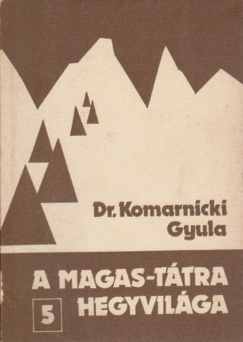 Dr. Komarnicki Gyula - A magas ttra hegyvilga 5.