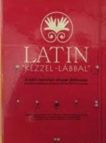 Latin k�zzel-l�bbal - A latin nyelvtan alapjai j�t�kosan