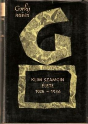 Makszim Gorkij - Klim Sz�mgin �lete III.