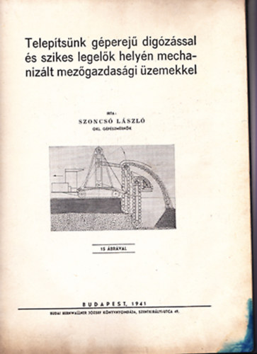 Szoncs Lszl - Teleptsnk gperej digzssal s szikes legelk helyn mechanizlt mezgazdasgi zemekkel