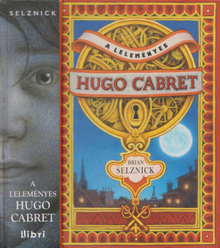 Brian Selznick - A lelemnyes Hugo Cabret