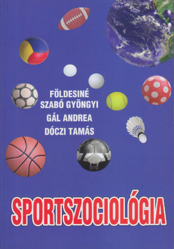 Fldesin Szab Gyngyi, Gl Andrea, Dczi Tams - Sportszociolgia
