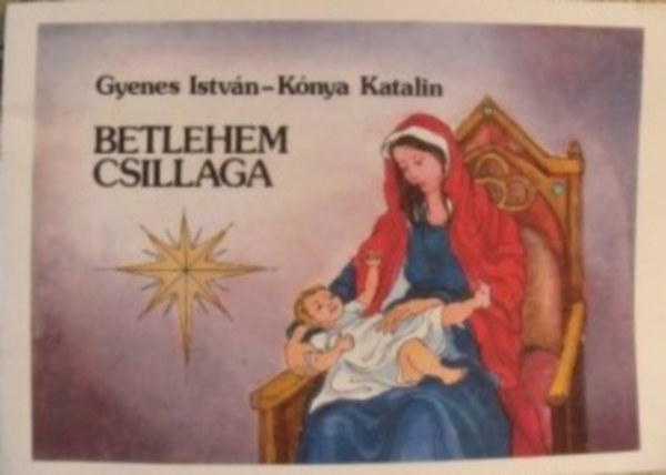 Gyenes Istvn, Knya Katalin - Betlehem csillaga