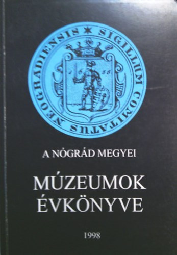Szvircsek Ferenc (szerkeszt) - A Ngrd Megyei Mzeumok vknyve 1998