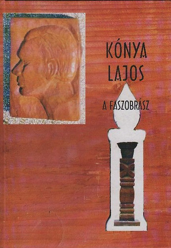 K�nya Lajos, a faszobr�sz