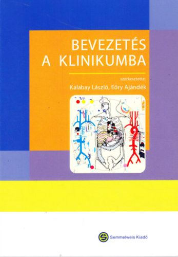Dr. Kalabay L�szl�; Dr. E�ry Aj�ndok - Bevezet�s a klinikumba