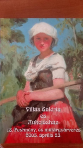 Vills Galria s Aukcishz - Vills Galria s Aukcishz 18.Festmnys mtrgyrvers 2005.prilis 23.