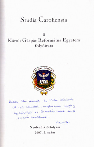 Gyrgyin Koncz Judit (szerk.) - Studia Caroliensia - A Kroli Gspr Reformtus Egyetem folyirata 2007. 2. szm (dediklt)