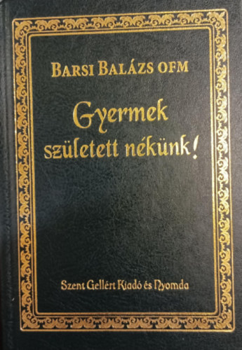 Barsi Balzs - Gyermek szletett nknk!