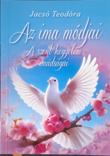 Jacsó Teodóra - Az ima módjai - nyugalom elősegítő mantra, szellem elküldése, ördög elleni imádság, Szent Jézus Krisztus