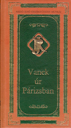 Rejtő Jenő - Vanek úr Párizsban - Rejtő Jenő összegyűjtött munkái