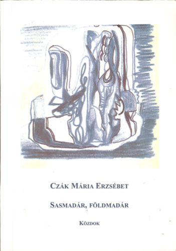 Cz�k M�ria Erzs�bet - Sasmad�r, f�ldmad�r
