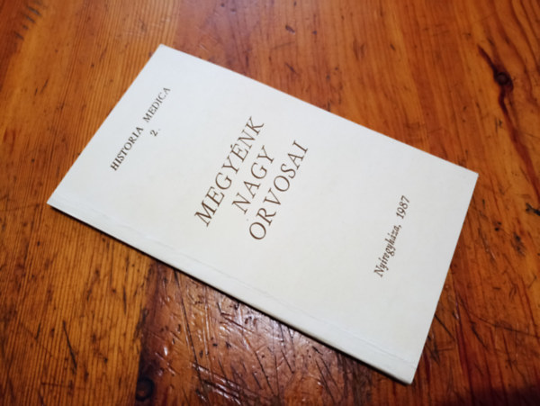 Több szerző - Historia Medica 2. Megyénk nagy orvosai