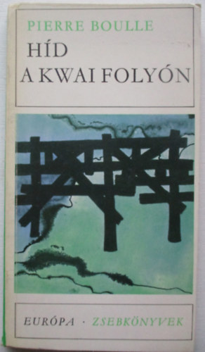 Pierre Boulle - Hd a Kwai folyn