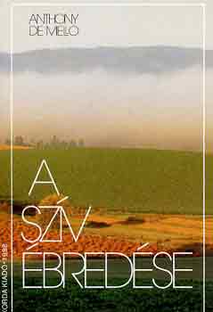 Anthony De Mello - A sz�v �bred�se