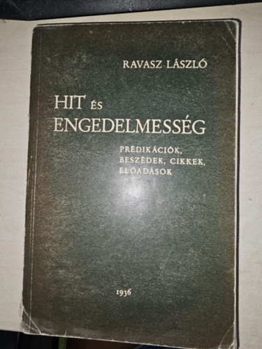 Ravasz László - Hit és engedelmesség. Prédikációk, beszédek, cikkek, előadások