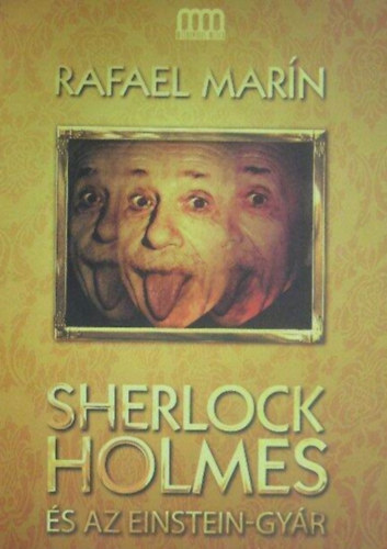 Rafael Marn, Burger Istvn (szerk.), Horvth Hermina (ford.), V. Pnczl va (lektor) - Sherlock Holmes s az Einstein-gyr (Elemental, querido Chaplin) - Horvth Hermina fordtsban