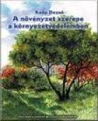 Radó Dezső - A növényzet szerepe a környezetvédelemben