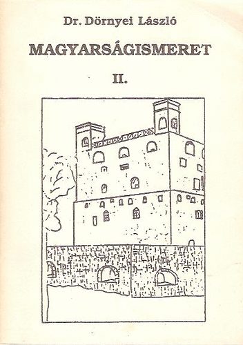 Dr. D�rnyei L�szl� - Magyars�gismeret I.