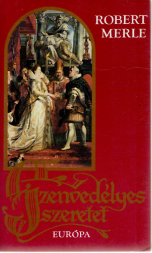 Robert Merle, Ford�t� G�r�g L�via - Szenved�lyes szeretet  1-kiad�s
