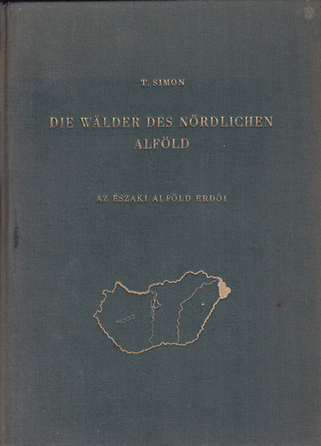 Simon Tibor - Die W�lder des N�rdlichen Alf�ld - Az �szaki Alf�ld erd�i