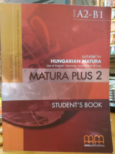 H. Q. Mitchell, Mszrosn Nagy Kornlia, Szab Kinga Katalin - Matura Plus 2 Student's Book - Suitable for Hungarian Matura Use of English, listening, reading and writing