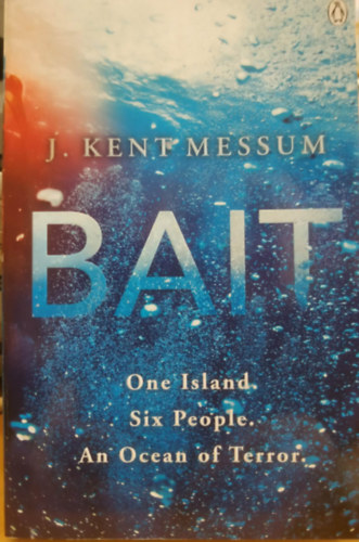 J. (Jamie) Kent Messum - Bait