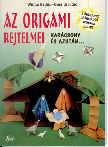 Bellini, W.-di Fidio, G. - Az origami rejtelmei